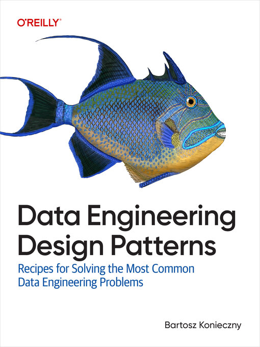 Title details for Data Engineering Design Patterns by Bartosz  Konieczny - Wait list